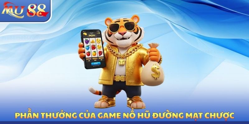 Phần thưởng của Game nổ hũ đường mạt chược